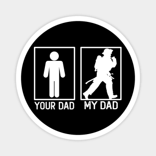 Fiefighter Your Dad vs My Dad Fiefighter Dad Gift Magnet